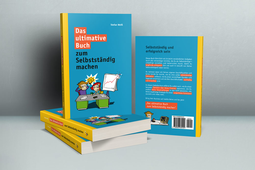 Das ultimative Buch zum Selbststaendig machen - STEFANWEISS